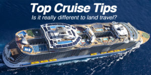 Been There, Done That -- Cruising Tips From Seasoned Travelers